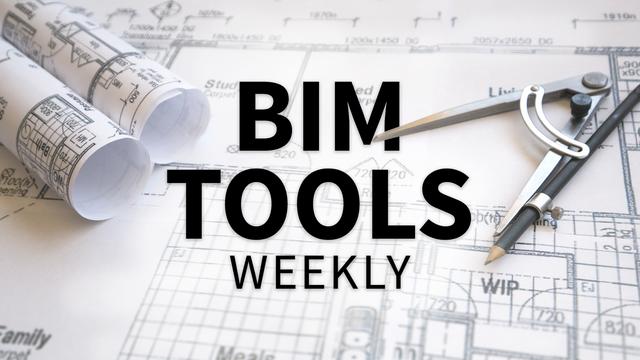 BIM Tools Weekly (Updated 5282019) BIM Tools Weekly (Updated 5282019)