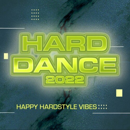 VA - Hard Dance 2022 - Happy Hardstyle Vibes (2022)