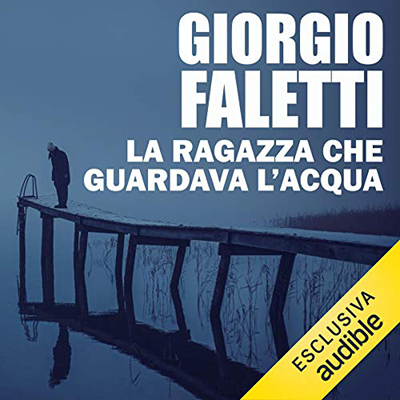 Giorgio Faletti - La ragazza che guardava l'acqua (2021) (mp3 - 128 kbps)