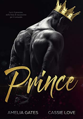Amelia Gates, Cassie Love – Prince. Un amore pericoloso (2021)