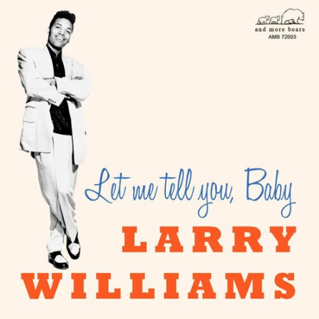 f32f9bbd 1bc6 45c6 be81 ee45f90996ca - Larry Williams - Let Me Tell You, Baby (2022)