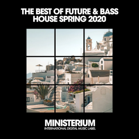 VA - The Best Of Future And Bass House Spring 20 (2020)