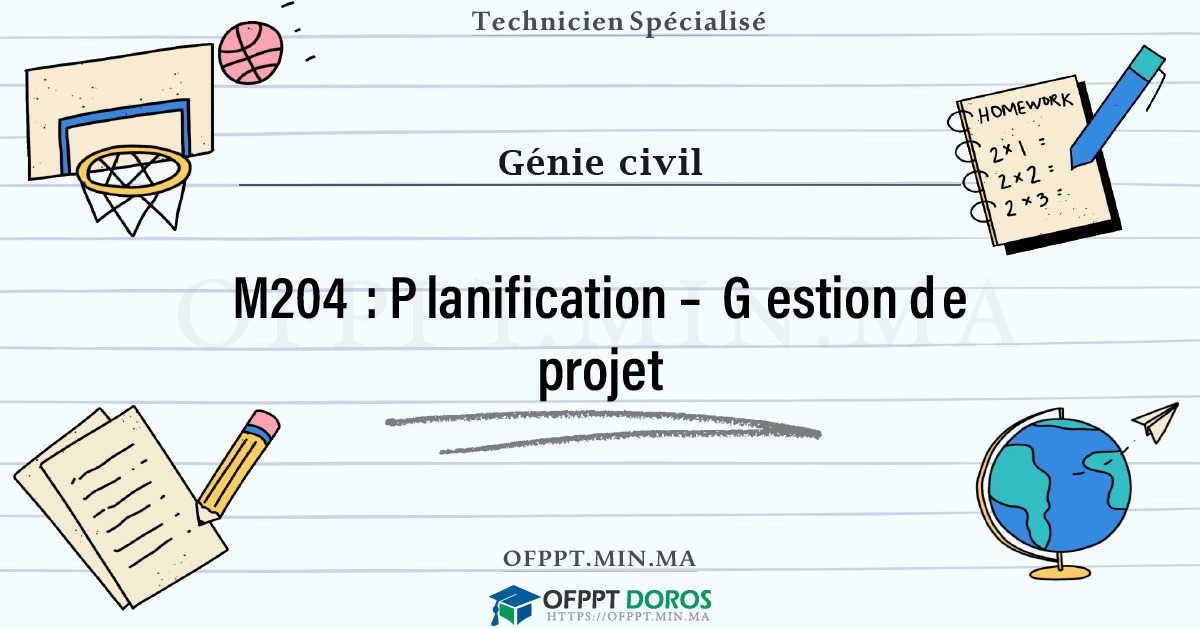 Sommaire détaillé du cours Planification – Gestion de projet M204 OFPPT - Structure du module