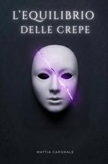 Mattia Caporale – L’Equilibrio delle Crepe (2025)