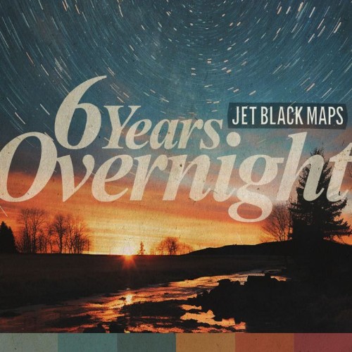 https://i.postimg.cc/59fhnXs0/Jet-Black-Maps-6-Years-Overnight-WEB-2026-SDR.jpg