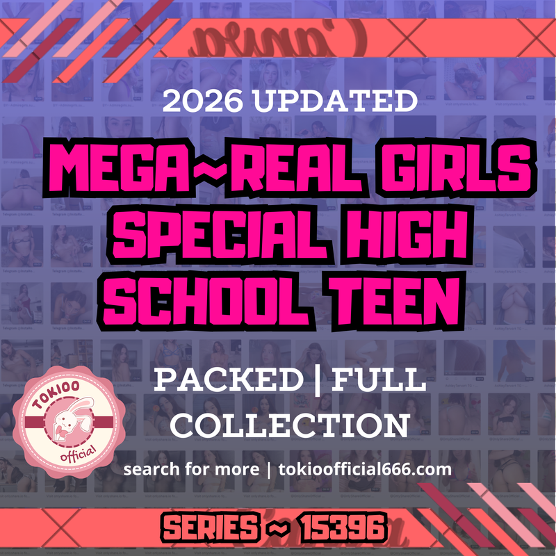 💦OFFICIAL ORIGINAL💦MEGA💦real girls special high school teen 💦15396