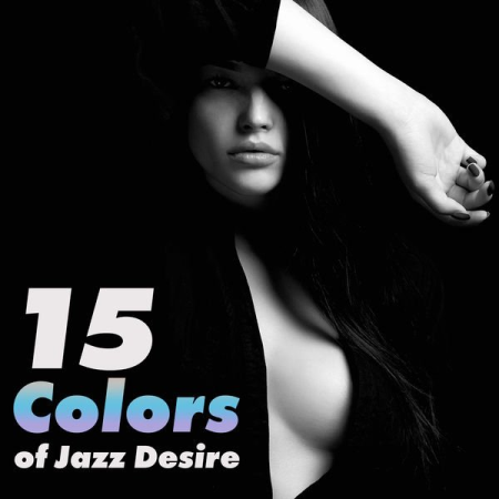 Academia de M&#250;sica Sensual - 15 Colors of Jazz Desire - Erotic Instrumental Music for Lovers (2021)