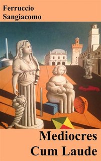 Ferruccio Sangiacomo - Mediocres Cum Laude (2023)