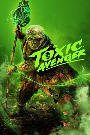 The Toxic Avenger (2025) Full HD HIndi ORG