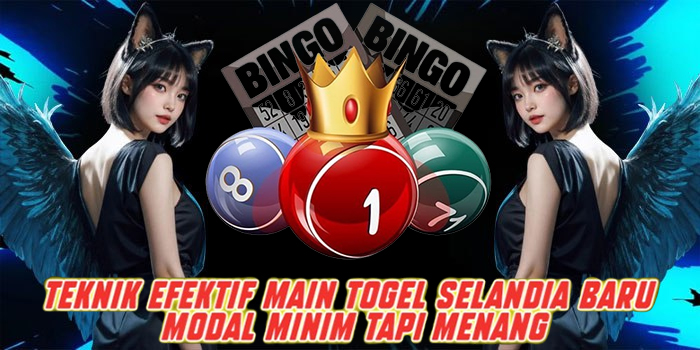 Teknik Efektif Main Togel Selandia Baru Modal Minim Tapi Menang