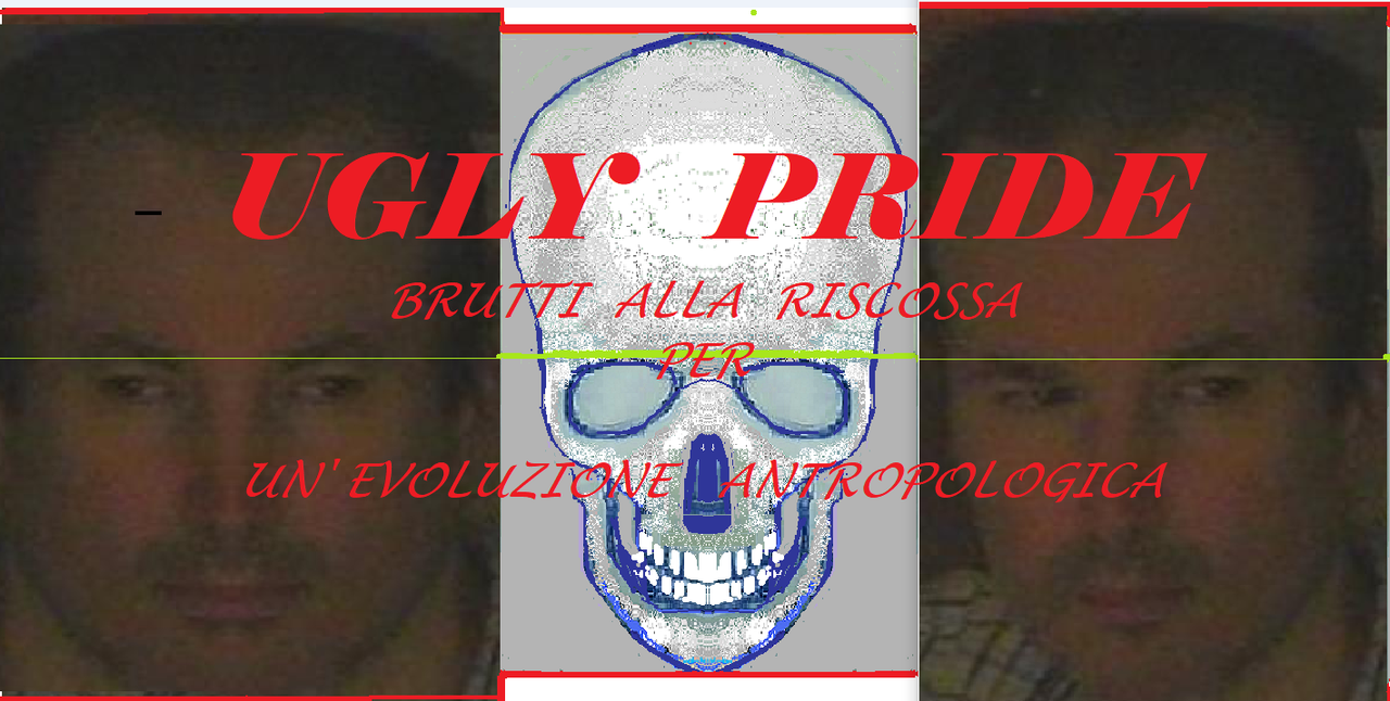 Ugly Pride -  Brutti alla Riscossa, per un'Evoluzione Antropologica