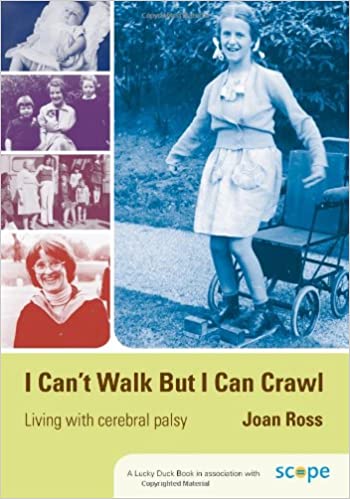 I Can′t Walk but I Can Crawl A Long Life with Cerebral Palsy (Lucky Duck Books) I Can′t Walk but I Can Crawl A Long Life with Cerebral Palsy (Lucky Duck Books)