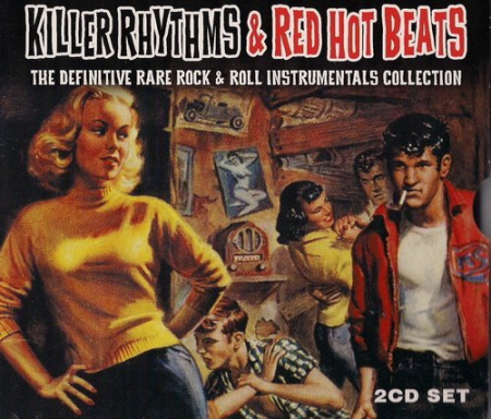 a25d9b4a 1787 495e aa21 e82d37626a85 - VA - Killer Rhythms & Red Hot Beats (The Definitive Rare Rock & Roll Instrumentals Collection) (2011)