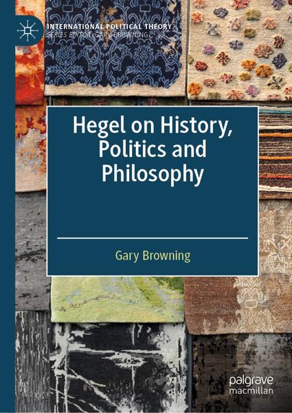 Hegel On History Politics And Philosophy (Gary Browning) Hegel On History Politics And Philosophy (Gary Browning)