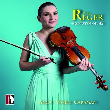 Anca Vasile Caraman - Max Reger: 4 Sonaten Op. 42 (2023) [Hi-Res]