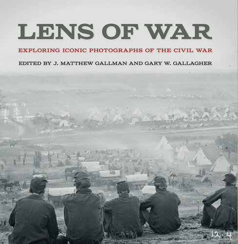 Lens of War: Exploring Iconic Photographs of the Civil War [EPUB]