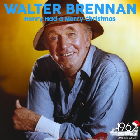 Walter Brennan - Henry Had a Merry Christmas (2020)