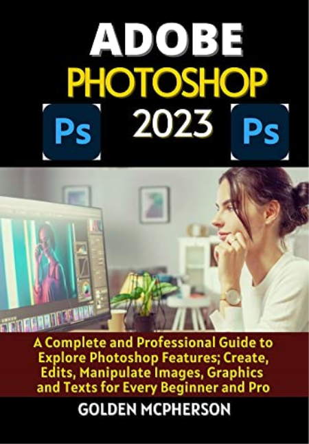 Adobe Photoshop A Complete And Professional Guide To Explore