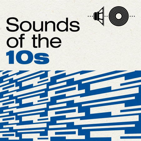 0fdb04e5 6d5f 44b1 864e 7026659d92a7 - VA - Sounds of the 10s (2022)