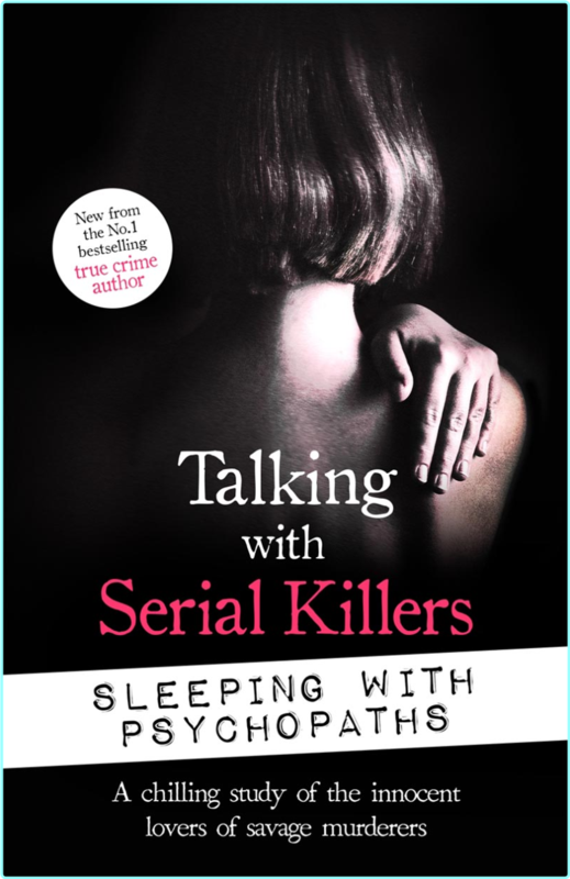 Christopher Berry Dee Talking With Serial Killers Sleeping With Psycopaths (Christopher Berry-Dee)