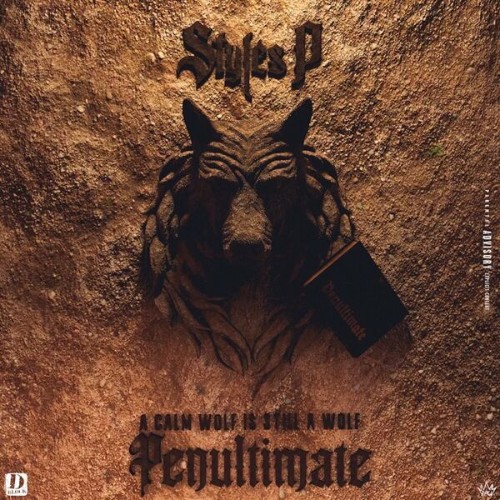 Styles-P-Penultimate-A-Calm-Wolf-Is-Stil