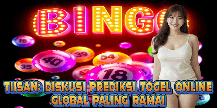 TIISAN: Diskusi Prediksi Togel Online Global Paling Ramai