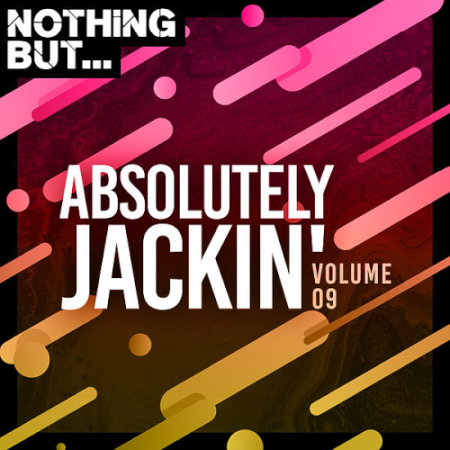 VA - Nothing But... Absolutely Jackin' Vol. 09 (2020)