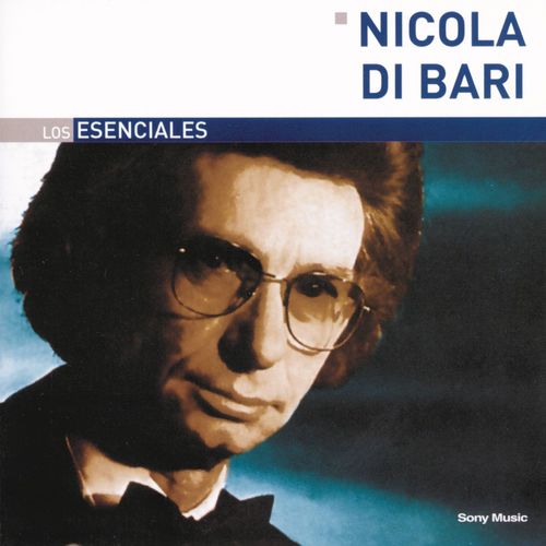 Nicola di Bari - Los Esenciales [Album] (Columbia, 2003) FLAC