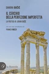 Sandra Dučić – Il cerchio della perfezione imperfetta. La poetica di Jovan Dučić (2025) Sandra Dučić – Il cerchio della perfezione imperfetta. La poetica di Jovan Dučić (2025)
