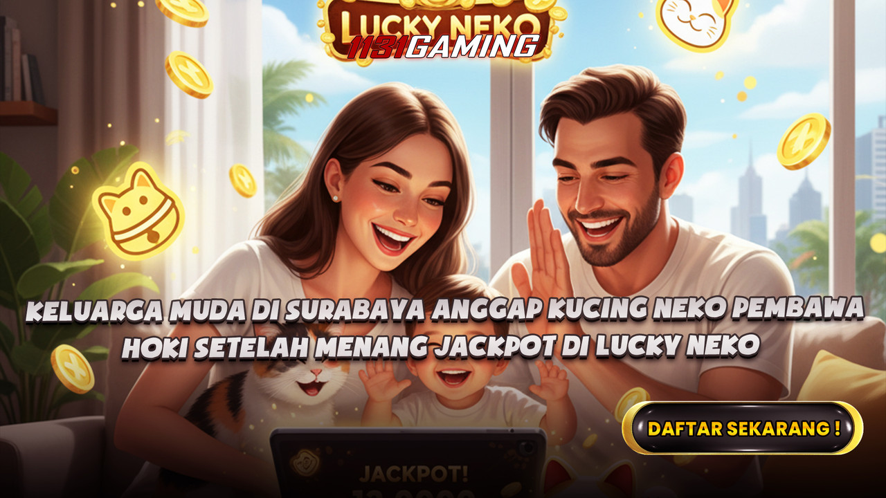 Keluarga muda di surabaya anggap kucing neko pembawa hoki setelah menang jackpot di lucky neko