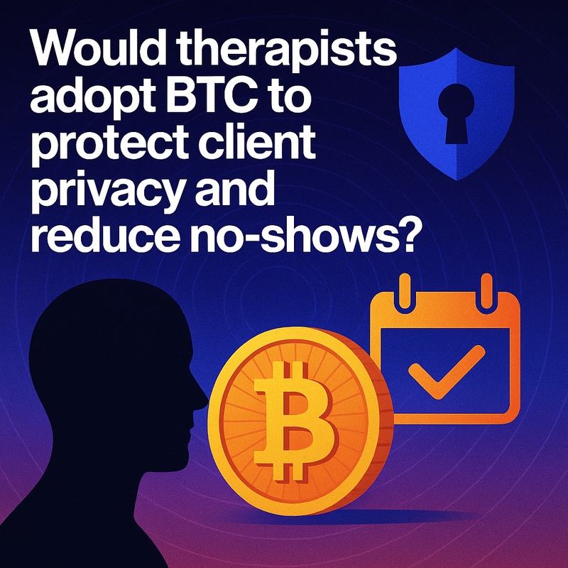 Would therapists adopt BTC to protect client privacy and reduce no-shows?