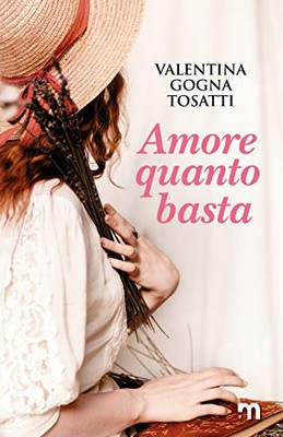 Valentina Gogna Tosatti - Amore quanto basta (2019)