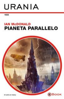 Ian McDonald - Pianeta parallelo (2018)