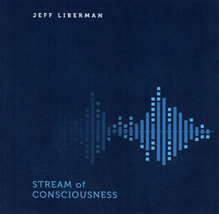 Jeff Liberman - Stream Of Consciousness (2020)