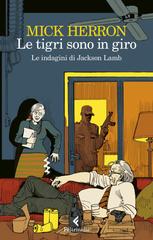Mick Herron – Le tigri sono in giro (2023)