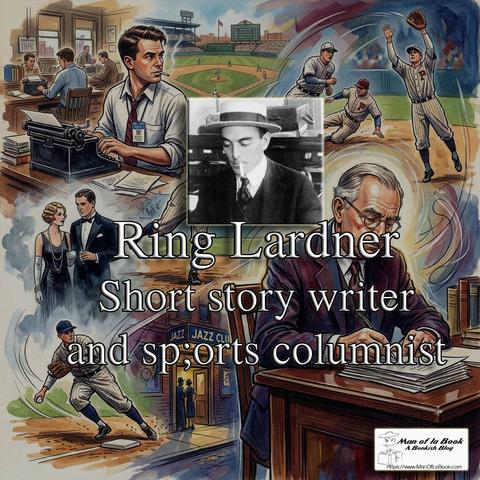 Fun Facts Friday: Ring Lardner