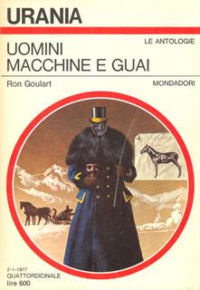 Ron Goulart - Uomini macchine e guai (1977)