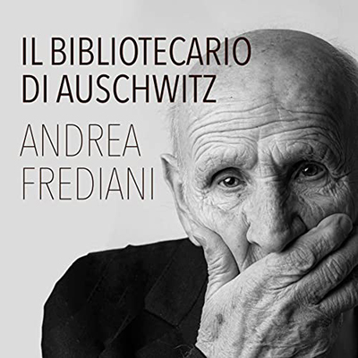 Andrea Frediani - Il bibliotecario di Auschwitz (2022) (mp3 - 128 kbps)