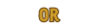 or