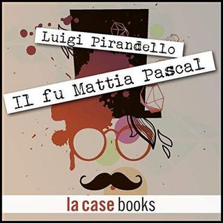 Luigi Pirandello - Il fu Mattia Pascal (2018) .mp3 - 64 kbps