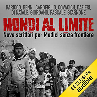 Alessandro Baricco - Mondi al limite꞉ 9 scrittori per Medici Senza Frontiere (2023) (mp3 - 128 kbps)