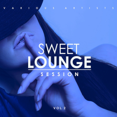 VA - Sweet Lounge Session Vol. 2 (2019)