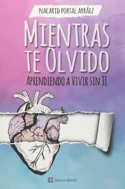 descarga mientras - Mientras te olvido. Aprendiendo a vivir sin ti - Nacarid Portal Arraez (Audiolibro Voz Humana)