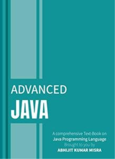 Advanced Java: A book for Advanced Users Advanced Java: A book for Advanced Users