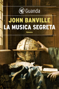 John Banville - La musica segreta (2016)