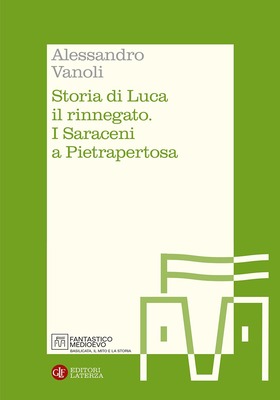 Alessandro Vanoli - Storia di Luca il rinnegato. I Saraceni a Pietrapertosa (2026)