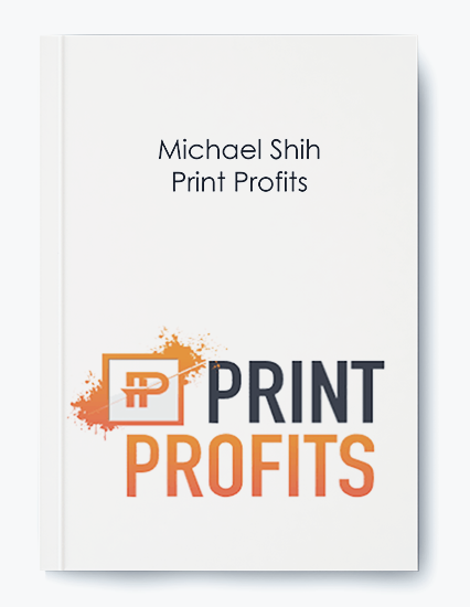 Michael Shih - Print Profits
