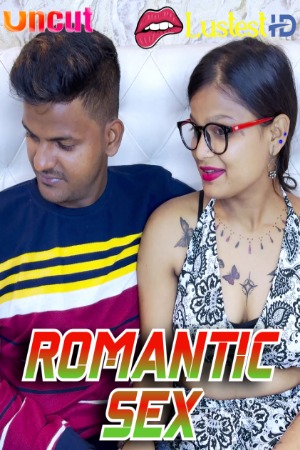Romantic Sex (2024) Hindi Uncut Short Films | 1080p | 720p | 480p | WEB-DL | Download | Watch Online