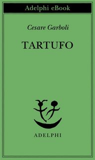 Cesare Garboli - Tartufo (2014)
