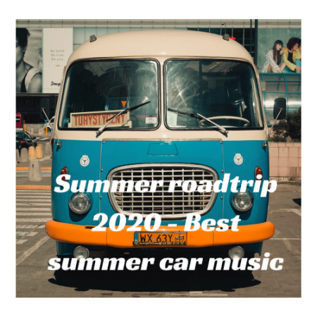 VA   Summer Roadtrip 2020   Best Summer Car Music (2020)